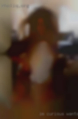 I'm curious and up for some wants fuck fun.